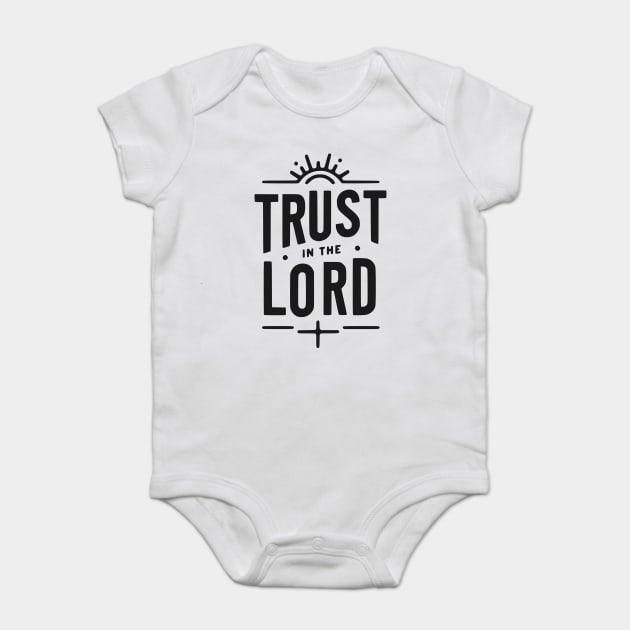 Trust in the Lord Baby Bodysuit by Frank Ring